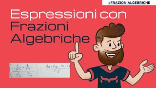 Come fare le espressioni con le FRAZIONI ALGEBRICHE  Esercizio Svolto [upl. by Jeu]