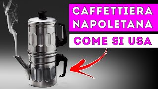 Come si usa la caffettiera NAPOLETANA [upl. by Sinnal]