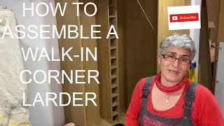 HOW TO ASSEMBLE A WALKIN CORNER LARDER [upl. by Herrmann]