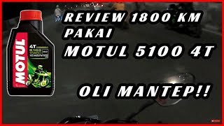 Motul 5100 Ester REVIEW SETELAH 1800KM 2023 [upl. by Isoais885]