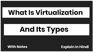 What is Virtualization And Its Types [upl. by Gamber]