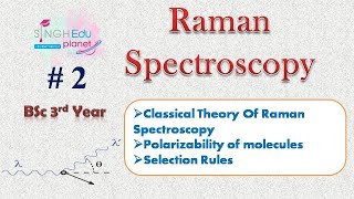 Molecular Spectroscopy Physical Chemistry BSc 3rd Year  Raman Spectroscopy Part 2 Polarizability [upl. by Eelarol803]