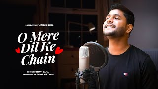 O Mere Dil Ke Chain  Cover  Mithun Saha [upl. by Wachter]