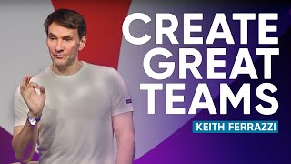 How to Create Highly Effective and High Performing Teams  Keith Ferrazzi [upl. by Annahc]