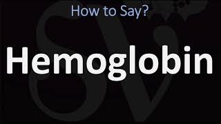 How to Pronounce Hemoglobin CORRECTLY [upl. by Annabal594]