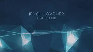 Forest Blakk  If You Love Her Official Lyric Video [upl. by Wainwright]