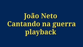 Cantando na guerra  João Neto playback com letra [upl. by Machutte]