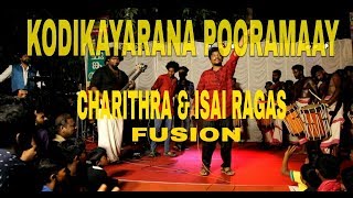 Charithra singarimelam Fusion with Isai Ragas Music Band Kodikayarana pooramay Aadu [upl. by Avla191]