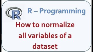 R Studio  Normalize all variables of a dataset [upl. by Hannan54]