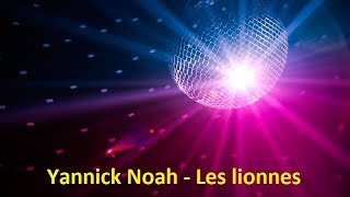 Yannick Noah  Les lionnes Lyrics [upl. by Ietta]