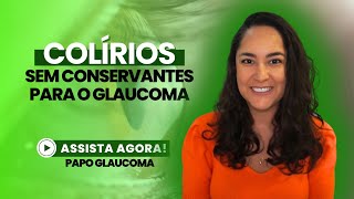 Colírios sem conservantes para o GLAUCOMA [upl. by Hiller]