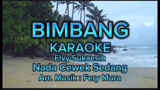 BIMBANG Karaoke Elvy Sukaesih Nada Cewek Sedang [upl. by Godfree]