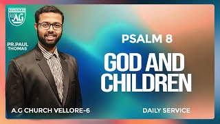 🔴Live  DAILY SERVICE  PSALM 8  AG CHURCH VELLORE 6 PR PAUL THOMAS [upl. by Vincents]