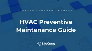 Effective HVAC Preventive Maintenance A Comprehensive Guide by UpKeep [upl. by Mumford74]