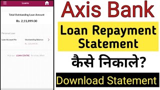 how to download loan statement from axis bank  Axis Bank App Se Loan Statement Download Kaise Kare [upl. by Alaric636]