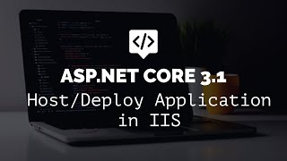 ASPNET Core 31  Host  Deploy Application in IIS [upl. by Ahsienauq]