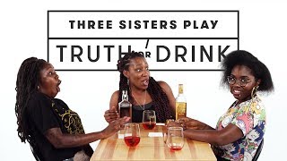 Three Sisters Play Truth or Drink  Truth or Drink  Cut [upl. by Cattima]