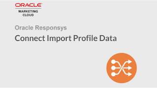 Oracle Responsys  Connect Import Profile Data [upl. by Florio858]