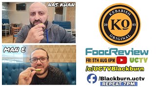 Kebabish Original Blackburn  UCTV FOOD REVIEW  NAS KHAN  MAN E [upl. by Ardnahsal]