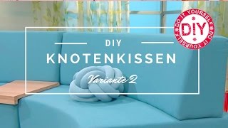 How to Knotenkissen knoten Variante 2 I Deko Inspirationen by Patricia Morgenthaler [upl. by Sirtaeb511]