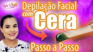 Depilação Facial com Cera  Passo a Passo [upl. by Osyth]