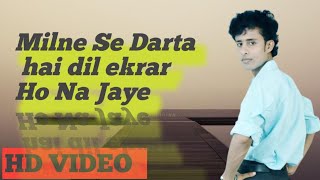 Milne se darta hai dil ekrar ho na jaye❣️ sonu Nigam  2024 full music song ❣️❣️ [upl. by Yenor]