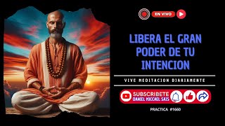 Libera el Gran Poder de Tu Intención  Sesión en Vivo Vive Meditación Diariamente [upl. by Stedmann963]