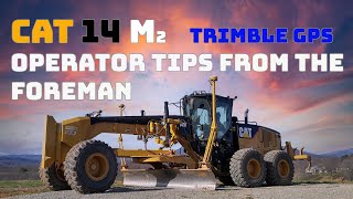 CAT 14M Motor Grader With Trimble GPS  Operator Tips From The Foreman [upl. by Annaeel]