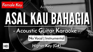 Asal Kau Bahagia Karaoke Akustik  Armada Female Key  HQ Audio [upl. by Innad]