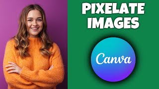 How To Pixelate An Image In Canva  Canva Tutorial [upl. by Sitrik]