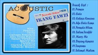 Ikang Fawzi  Preman Full Album Akustik [upl. by Anicul735]