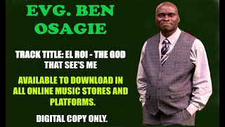 EL ROI  THE GOD THAT SEES ME  Evg Ben Osagie  2024 Latest [upl. by Sherye]