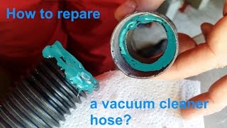 How to repair a vacuum cleaner hose [upl. by Yelrah]