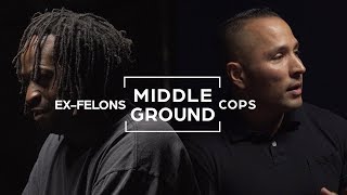 Cops And ExFelons Seek To Find Common Ground  Middle Ground [upl. by Haneekas]