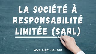 La société à responsabilité limitée SARL  Droit des Sociétés [upl. by Ahael]