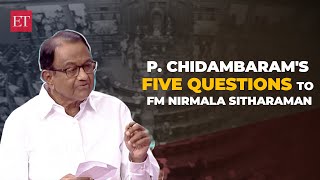 Budget P Chidambarams five questions to FM Nirmala Sitharaman [upl. by Ardnasella419]