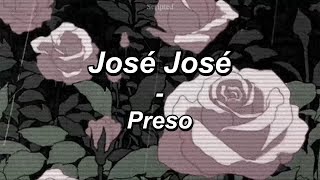 José José  Preso Letra [upl. by Ahtinak]