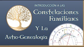 Constelaciones Familiares y AstroGenealogía [upl. by Ormiston]