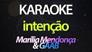 ⭐ Intenção  Marília Mendonça amp GAAB Karaokê Version Cover [upl. by Eetnod44]