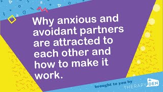 Why anxious and avoidant partners are attracted to each other and how to make it work [upl. by Irok66]