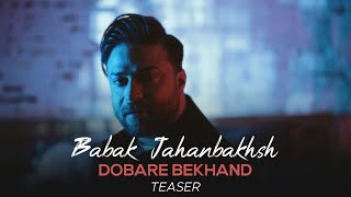 Babak Jahanbakhsh  Dobare Bekhand I Teaser  بابک جهانبخش  دوباره بخند [upl. by Karlan]