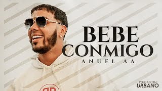 Bebe Conmigo  Anuel AA [upl. by Aver]