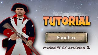 SANDBOX Tutorial❤️  muskets of america 2  tipsandtricks [upl. by Inaffyt352]