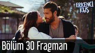 Erkenci Kuş 30 Bölüm Fragman [upl. by Melisande]