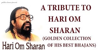 Top 10 Best Bhajans I HARI OM SHARANGolden Collection of his Best Bhajans Audio Juke Box [upl. by Nolitta416]