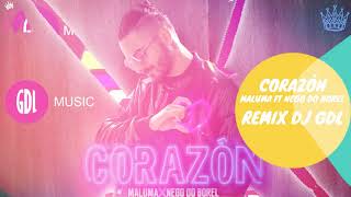 Corazón  Maluma ft Nego Do Borel  Remix  DJ GDL [upl. by Kcirtemed]