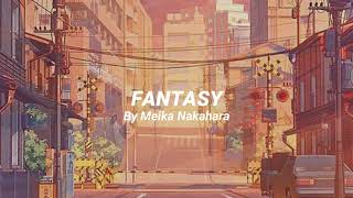 Meiko Nakahara  Fantasy Lyrics Romarized [upl. by Aniger]