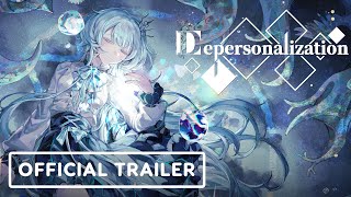 Depersonalization  Official Launch Trailer [upl. by Mond]