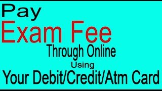 How to Pay Exam fee through online using debit card credit CardAtm Card [upl. by Kingsbury]