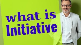 Initiative  Meaning of initiative [upl. by Assetak]